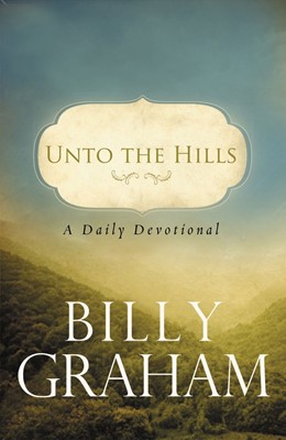 Unto The Hills: A Daily Devotional (Paperback)