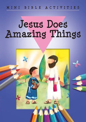 Mini Bible Activities: Jesus Does Amazing Things (Paperback)