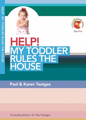 Help! My Toddler Rules The House (Paperback)