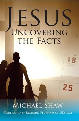 Jesus: Uncovering the Facts (Paperback)