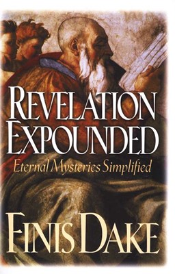 Revelation Expounded: Eternal Mysteries Simplified (Paperback)