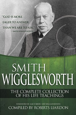 Smith Wigglesworth: Complete Collection ITPE (Paperback)