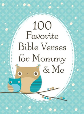 100 Favorite Bible Verses For Mommy And Me (Hard Cover)