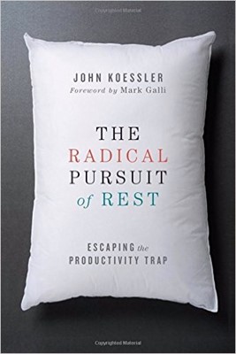 The Radical Pursuit Of Rest (Paperback)