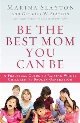 Be The Best Mom You Can Be (Hard Cover)