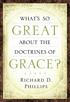 What's So Great About The Doctrines Of Grace? (Hard Cover)