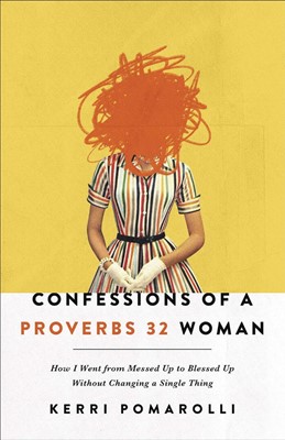Confessions of a Proverbs 32 Woman (Paperback)