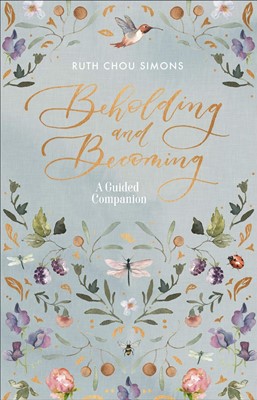 Beholding and Becoming: A Guided Companion (Paperback)