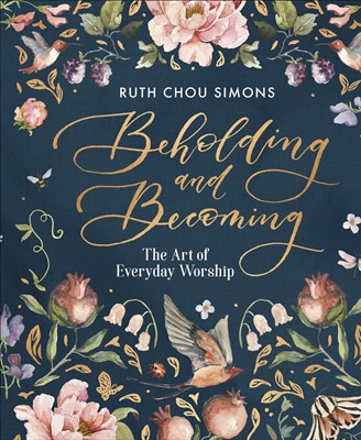 Beholding and Becoming (Hard Cover)