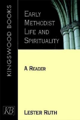 Early Methodist Life And Spirituality (Paperback)