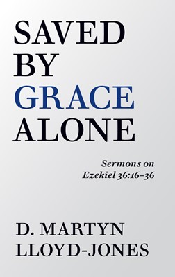 Saved By Grace Alone (Paperback)