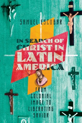 In Search Of Christ In Latin America (Paperback)