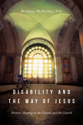 Disability And The Way Of Jesus (Paperback)