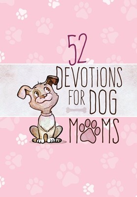 52 Devotions for Dog Moms (Hard Cover)