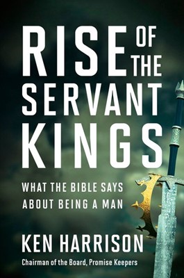 Rise of the Servant Kings (Hard Cover)