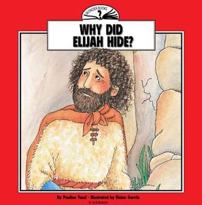Why Did Elijah Hide?