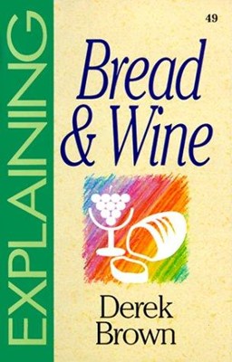 Explaining Bread and Wine (Paperback)