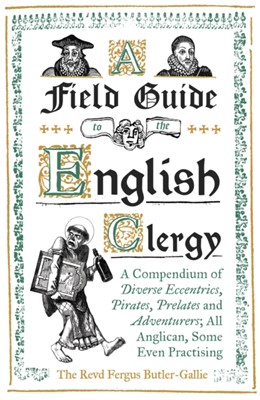 Field Guide to the English Clergy, A (Hard Cover)