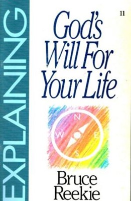Explaining God's Will for Your Life (Paperback)