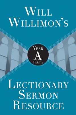 Will Willimon’s : Year A Part 2 (Paperback)
