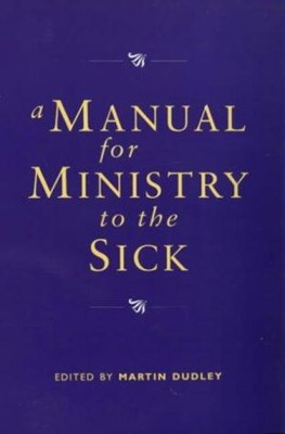 Manual for Ministry to the Sick (Paperback)