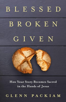 Blessed Broken Given (Paperback)