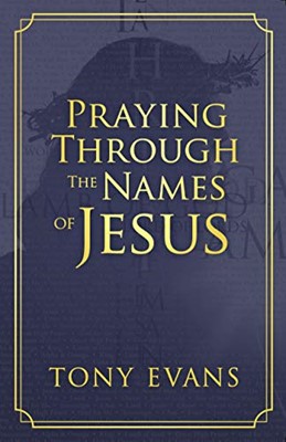 Praying Through the Names of Jesus (Paperback)