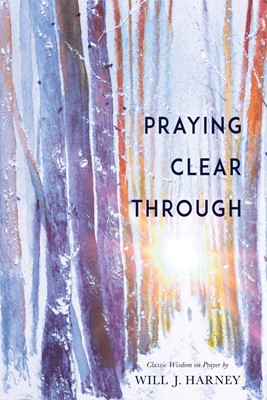 Praying Clear Through (Paperback)