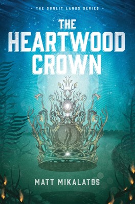 The Heartwood Crown (Hard Cover)