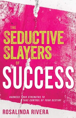 The Seductive Slayers of Success (Paperback)
