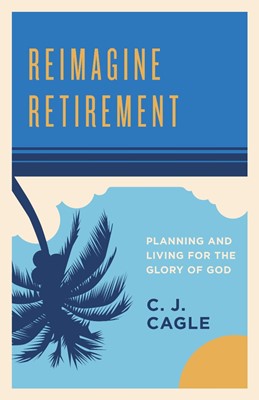 Reimagine Retirement (Paperback)