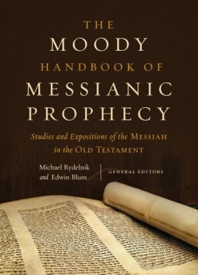 The Moody Handbook of Messianic Prophecy (Hard Cover)