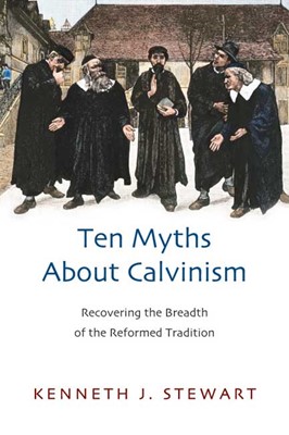 Ten Myths About Calvinism (Paperback)