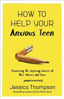 How to Help Your Anxious Teen (Paperback)