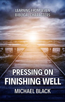 Pressing On, Finishing Well (Paperback)