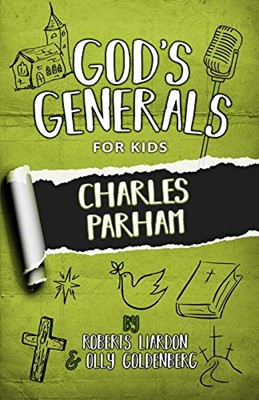 God's Generals for Kids - Volume 6: Charles Parham (Paperback)