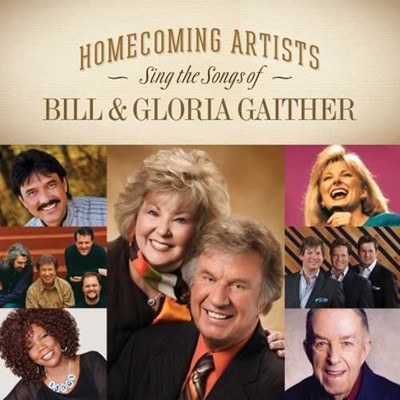 Homecoming Artists Sing the Songs of Bill & Gloria Gaither (CD-Audio)