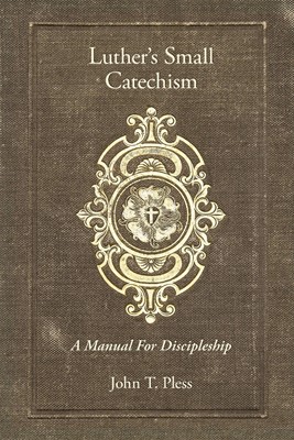 Luther's Small Catechism (Paperback)