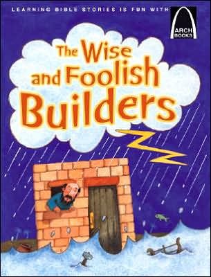 Wise and Foolish Builders, The (Arch Books) (Paperback)