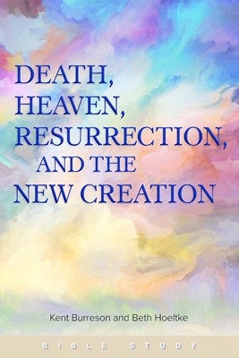 Death, Heaven, Resurrection, and the New Creation (Paperback)