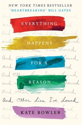 Everything Happens for a Reason and Other Lies I've Believed (Paperback)