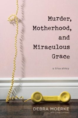 Murder, Motherhood, and Miraculous Grace (Hard Cover)