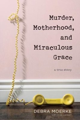 Murder, Motherhood, and Miraculous Grace (Paperback)