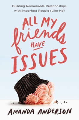 All My Friends Have Issues (Paperback)