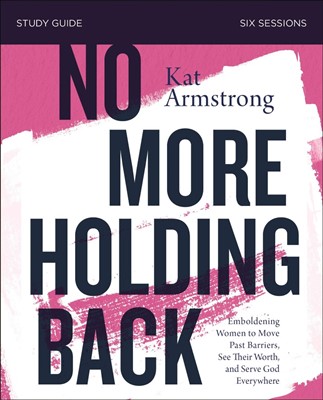 No More Holding Back Study Guide (Paperback)