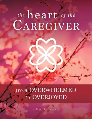 The Heart of the Caregiver (Paperback)