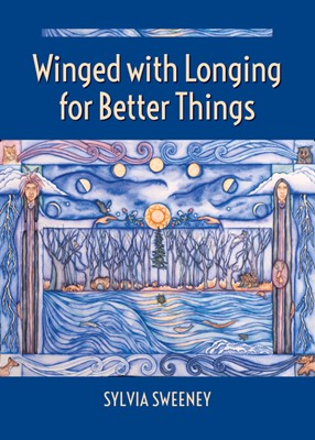Winged with Longing for Better Things (Paperback)