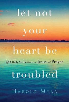 Let Not Your Heart Be Troubled (Paperback)