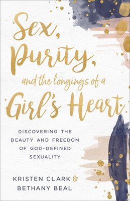 Sex, Purity, and the Longings of a Girl's Heart (Paperback)
