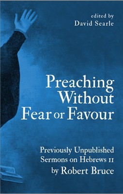 Preaching Without Fear or Favour (Hard Cover)